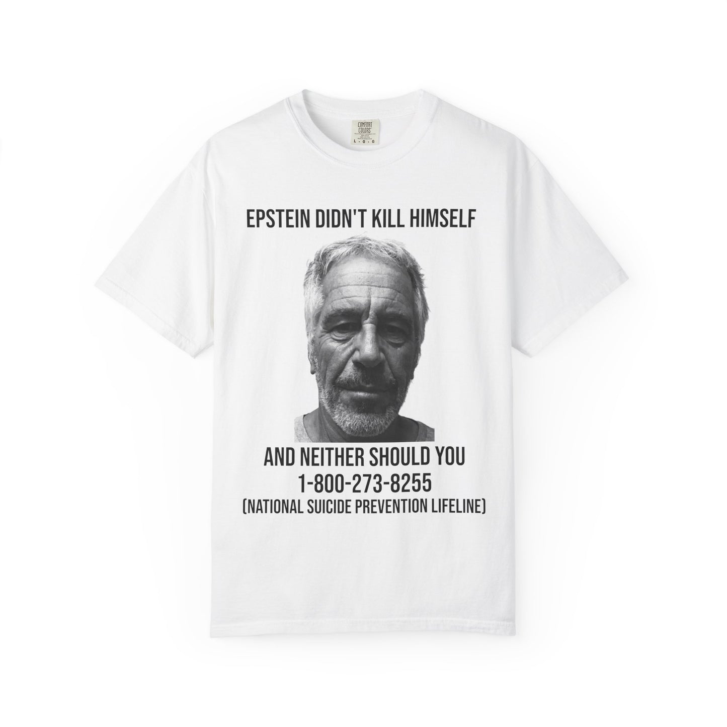 EPSTEIN DIDNT KILL HIMSELF TSHIRT