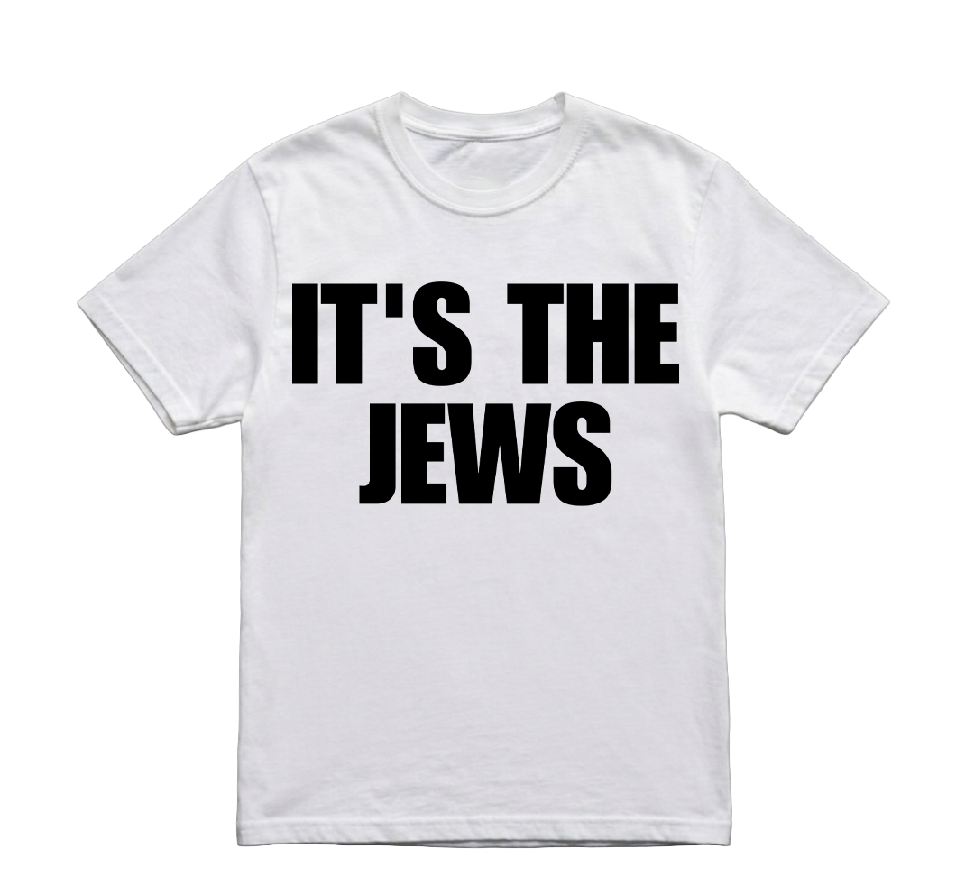 ITS THE JEWS TSHIRT