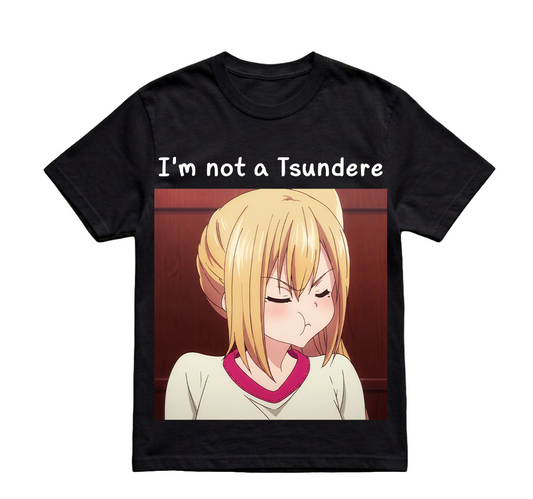 I'M NOT A TSUNDERE TSHIRT