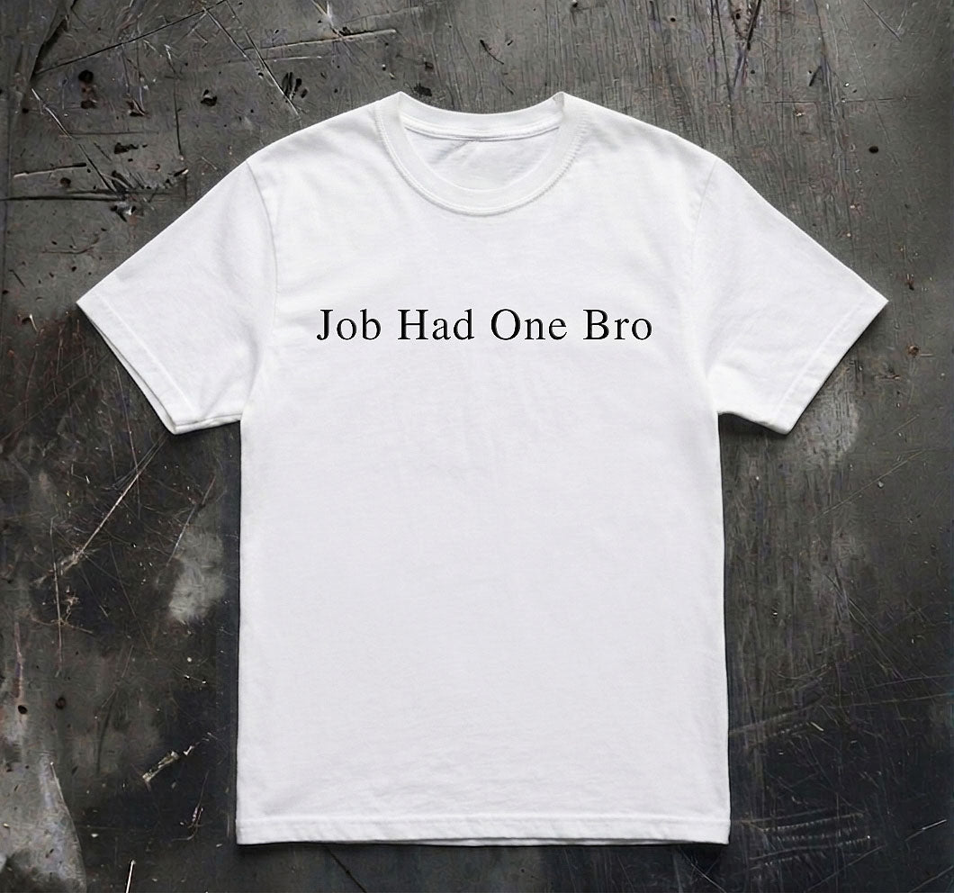 Job Had One Bro Funny Meme Shirt, Absurd Humor Tee, Brainrot Shirt, Internet Meme Gift, Funny Graphic Tee, Gen Z Humor Shirt, Weird Shirt