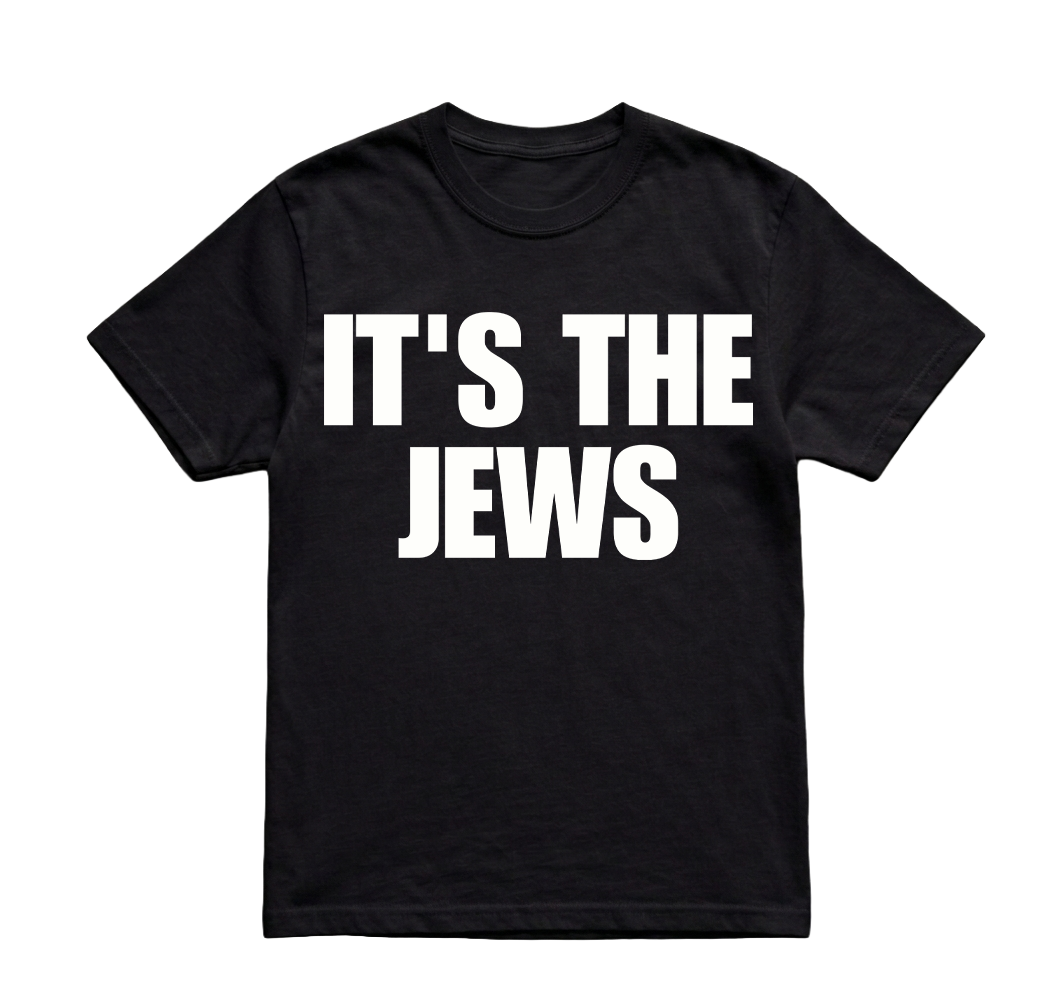 ITS THE JEWS TSHIRT