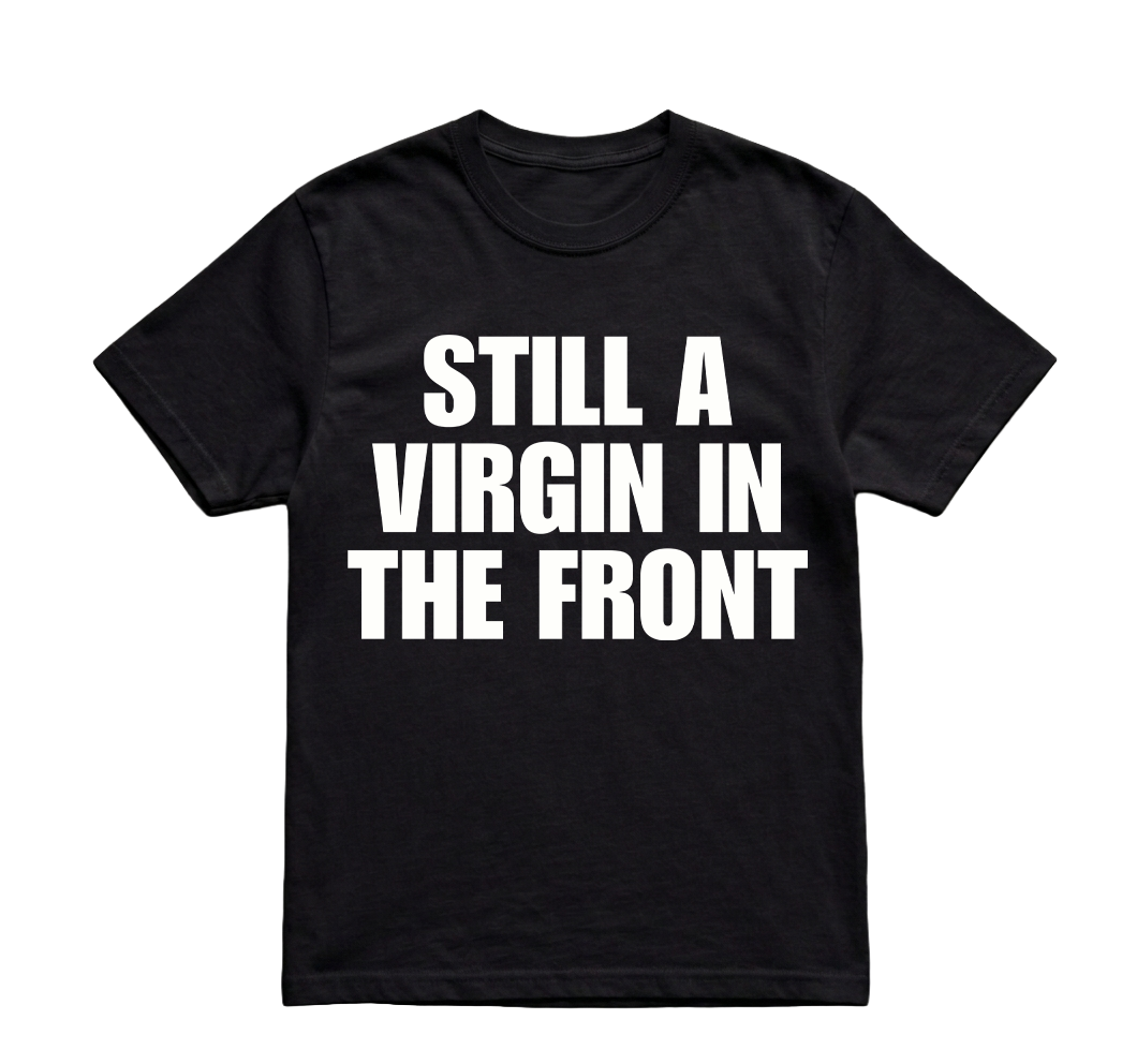STILL A VIRGIN TSHIRT