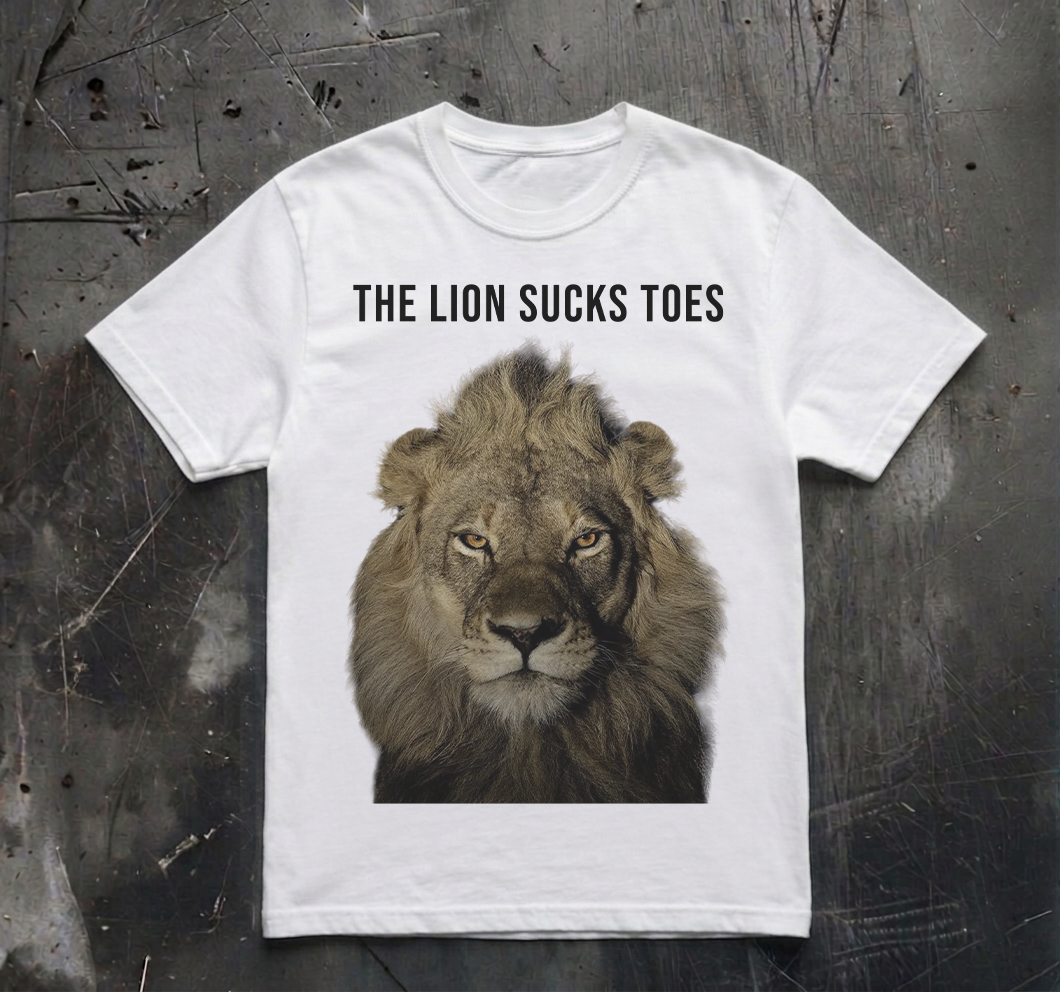 THE LION SUCKS TOES SHIRT