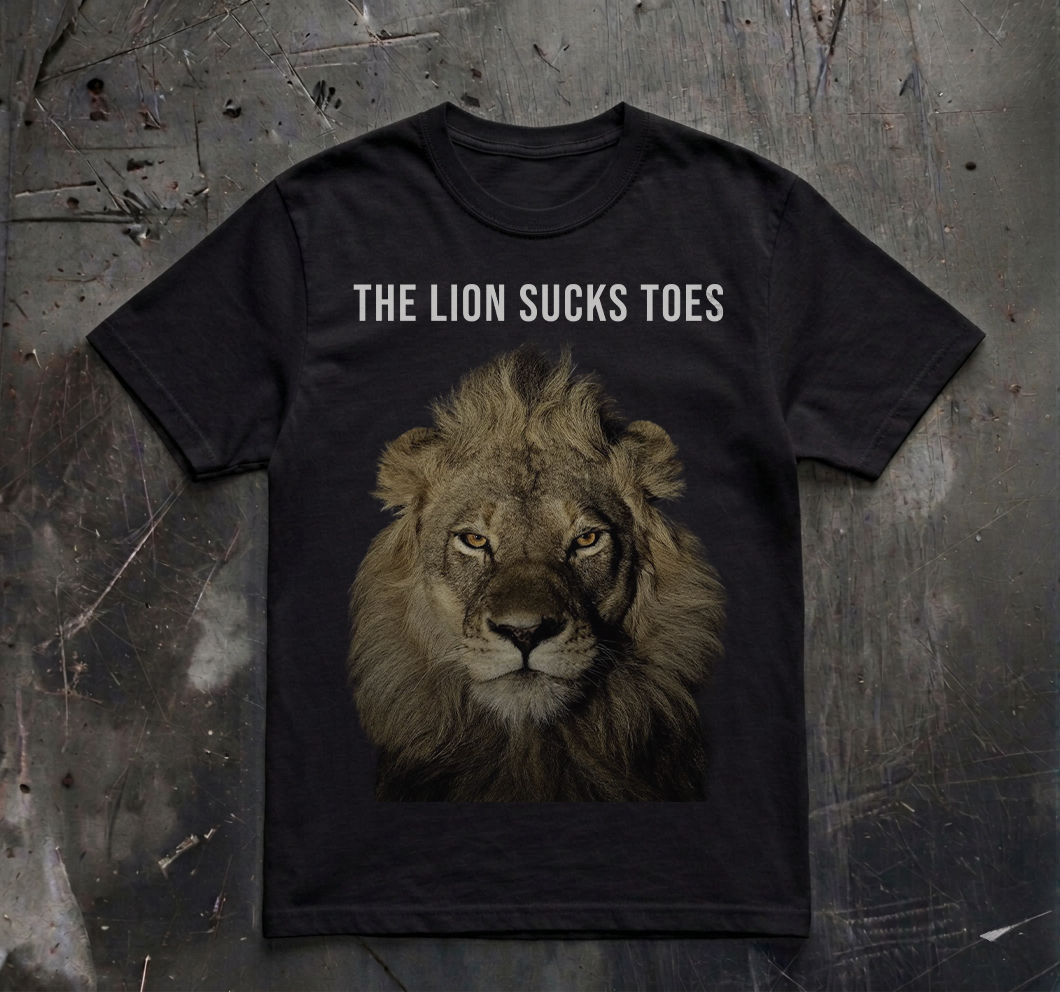 THE LION SUCKS TOES SHIRT