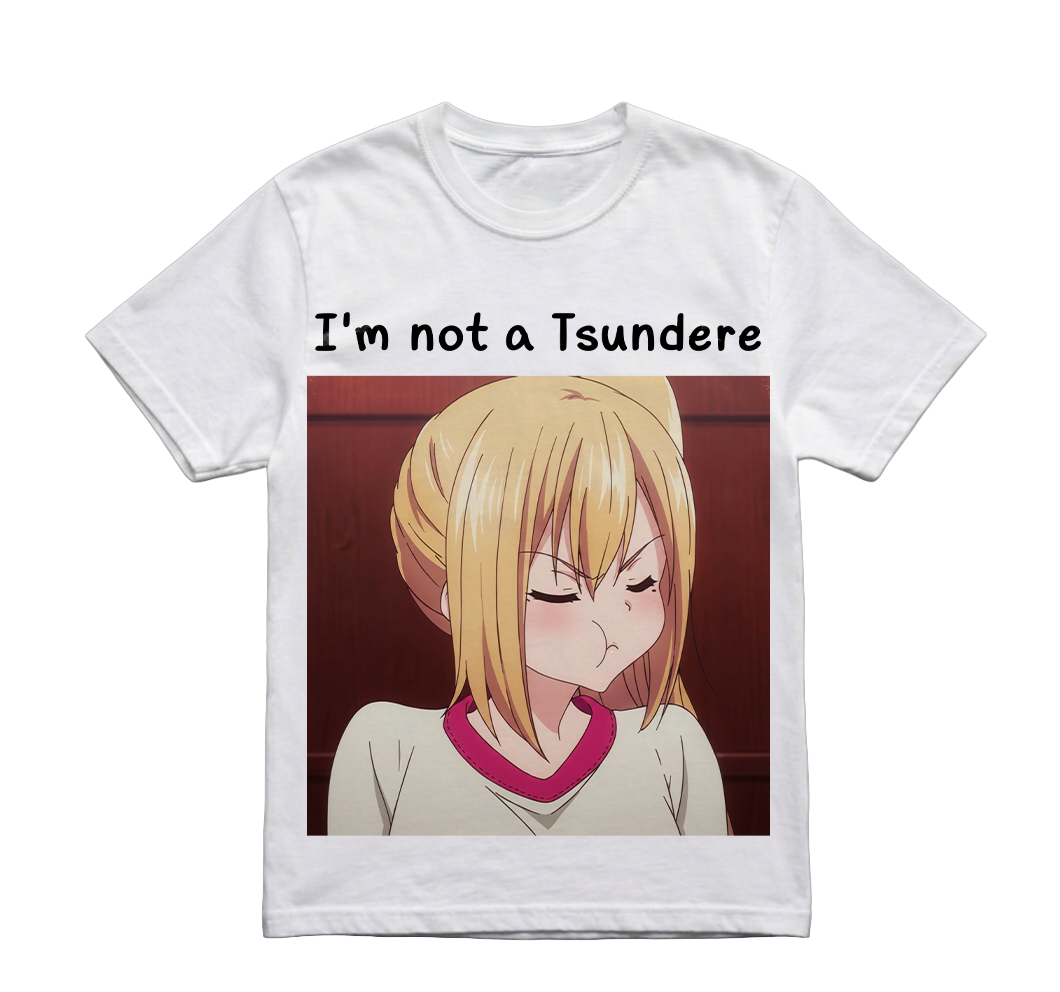 I'M NOT A TSUNDERE TSHIRT