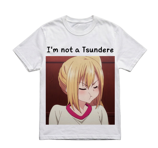 I'M NOT A TSUNDERE TSHIRT