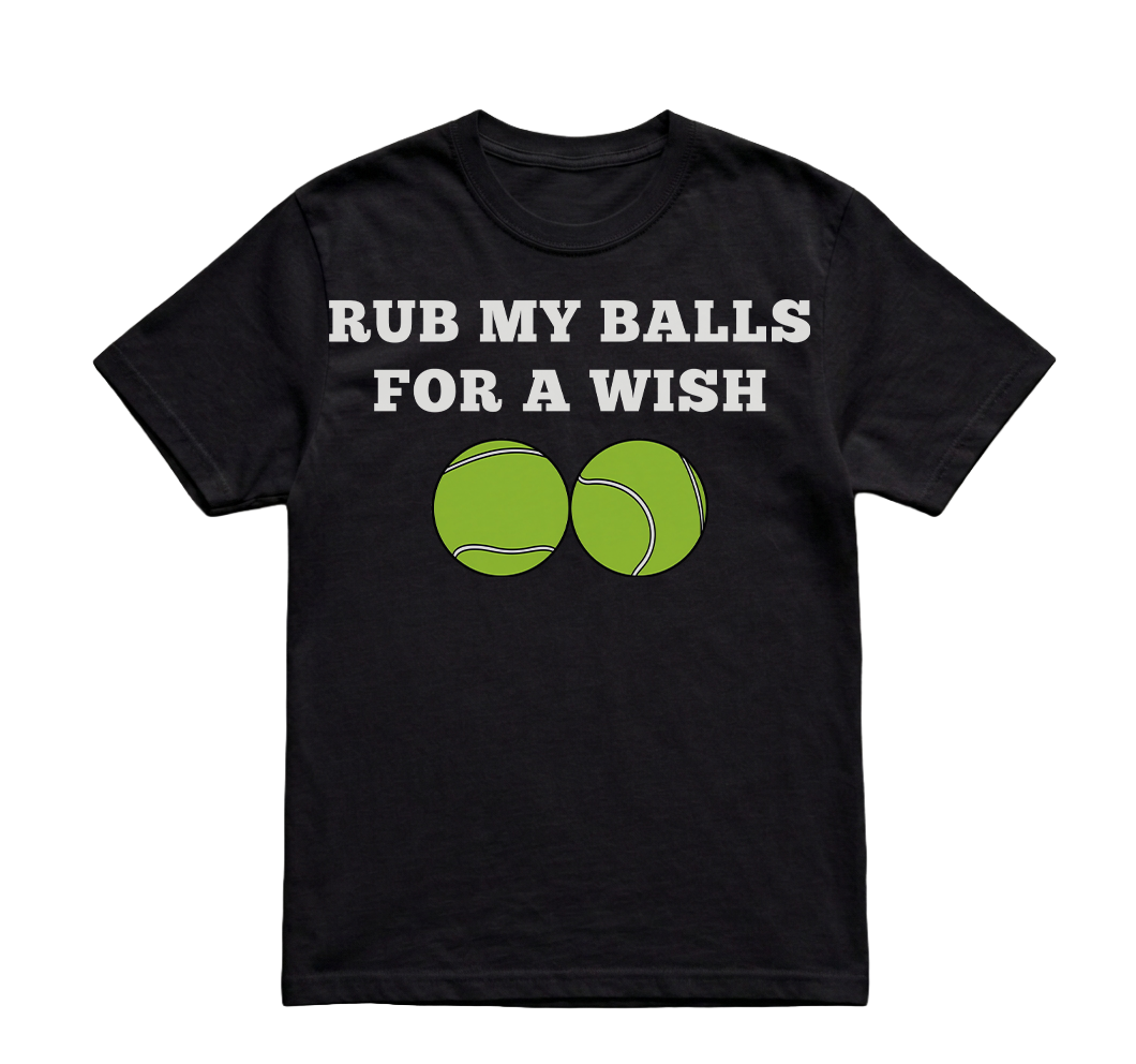 RUB MY BALLS TSHIRT