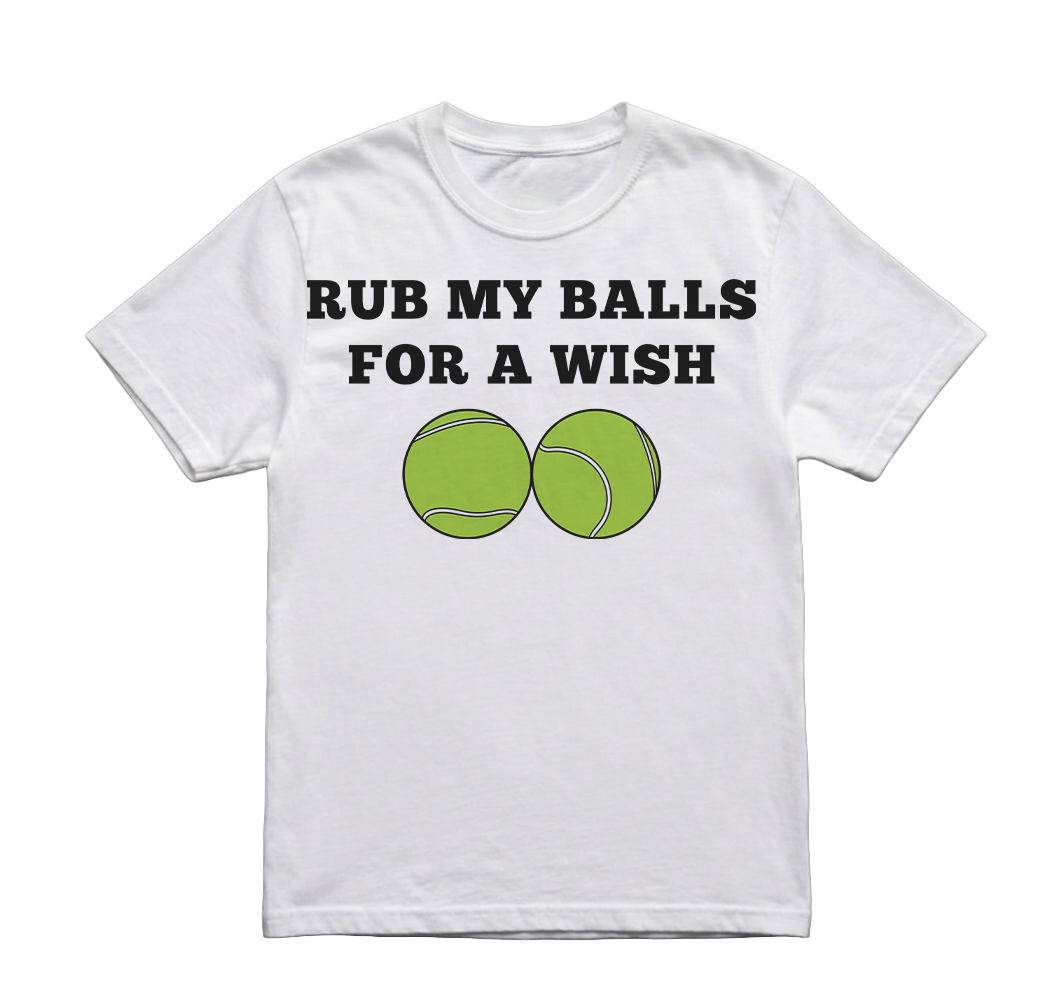 RUB MY BALLS TSHIRT
