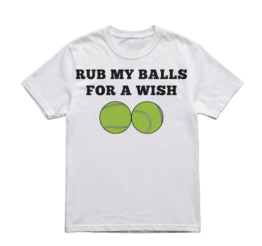 RUB MY BALLS TSHIRT